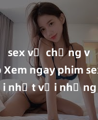 sex vợ chồng vietsub Xem ngay phim sex mới nhất với những cảnh nóng hổi không thể bỏ lỡ! Cơ hội tận hưởng những khoảnh khắc đầy kích thích ngay hôm nay!