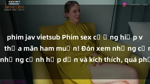 phim jav vietsub Phim sex cưỡng hiếp vietsub - Xem ngay để thỏa mãn ham muốn! Đón xem những cảnh hấp dẫn và kích thích, quá phải làm sao?