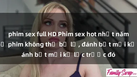 phim sex full HD Phim sex hot nhất năm  Top những bộ phim không thể bỏ lỡ, đánh bật mọi kỷ lục trước đó