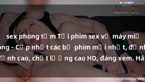 sex phòng tắm Tải phim sex về máy miễn phí và nhanh chóng - Cập nhật các bộ phim mới nhất, đỉnh cao, chất lượng cao HD, đáng xem. Hãy trải nghiệm ngay!