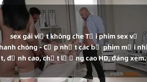 sex gái việt không che Tải phim sex về máy miễn phí và nhanh chóng - Cập nhật các bộ phim mới nhất, đỉnh cao, chất lượng cao HD, đáng xem. Hãy trải nghiệm ngay!
