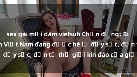 sex gái mại dâm vietsub Chấn động: Bí mật về sex nữ sinh Việt Nam đang được hé lộ đầy sốc, đến từ thế giới kín đáo của giới trẻ.