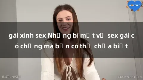 gái xinh sex Những bí mật về sex gái có chồng mà bạn có thể chưa biết
