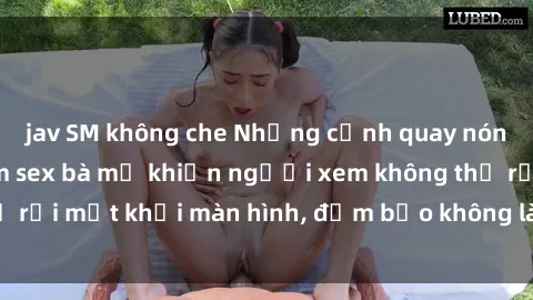 jav SM không che Những cảnh quay nóng bỏng trong phim sex bà mẹ khiến người xem không thể rời mắt khỏi màn hình, đảm bảo không làm bạn thất vọng!