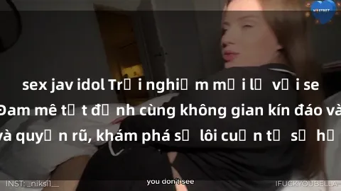 sex jav idol Trải nghiệm mới lạ với sex phòng thay đồ: Đam mê tột đỉnh cùng không gian kín đáo và quyến rũ, khám phá sự lôi cuốn từ sự hấp dẫn của nơi này.