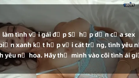 làm tình với gái đẹp Sự hấp dẫn của sex bãi biển: Khi sóng biển xanh kết hợp với cát trắng, tình yêu nở hoa. Hãy thả mình vào cõi tình ái giữa sóng biển!