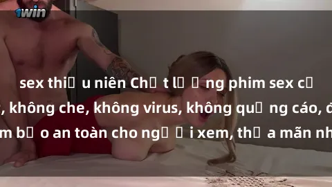 sex thiếu niên Chất lượng phim sex cập nhật mới nhất, không che, không virus, không quảng cáo, đảm bảo an toàn cho người xem, thỏa mãn nhu cầu tình dục của bạn.