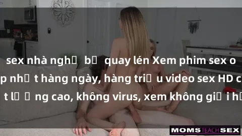 sex nhà nghỉ bị quay lén Xem phim sex online miễn phí, cập nhật hàng ngày, hàng triệu video sex HD chất lượng cao, không virus, xem không giới hạn, hoàn toàn miễn phí.