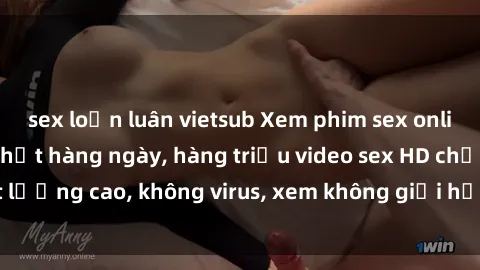 sex loạn luân vietsub Xem phim sex online miễn phí, cập nhật hàng ngày, hàng triệu video sex HD chất lượng cao, không virus, xem không giới hạn, hoàn toàn miễn phí.