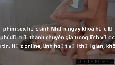 phim sex học sinh Nhận ngay khoá học lập trình Java miễn phí để trở thành chuyên gia trong lĩnh vực công nghệ thông tin. Học online, linh hoạt với thời gian, không giới hạn địa điểm. Đăng ký ngay!