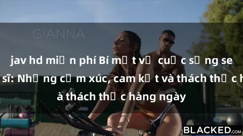jav hd miễn phí Bí mật về cuộc sống sex của bác sĩ: Những cảm xúc, cam kết và thách thức hàng ngày