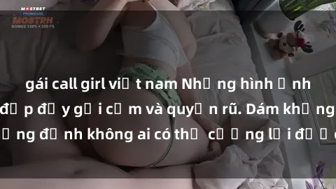 gái call girl việt nam Những hình ảnh sex gái Việt xinh đẹp đầy gợi cảm và quyến rũ. Dám khẳng định không ai có thể cưỡng lại được vẻ đẹp của họ.