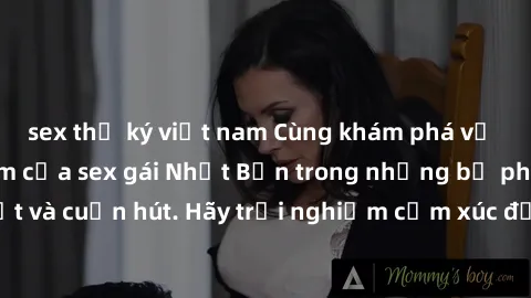 sex thư ký việt nam Cùng khám phá vẻ đẹp và sức gợi cảm của sex gái Nhật Bản trong những bộ phim đầy nghệ thuật và cuốn hút. Hãy trải nghiệm cảm xúc đầy mới mẻ và sống động từ những cảnh quay tinh tế 
