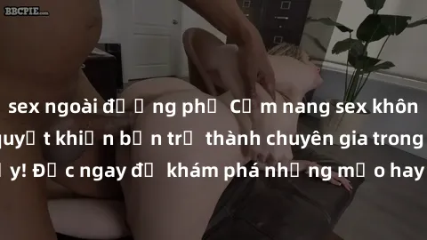 sex ngoài đường phố Cẩm nang sex không che: Những bí quyết khiến bạn trở thành chuyên gia trong chuyện ấy! Đọc ngay để khám phá những mẹo hay và bí quyết tình dục không che.