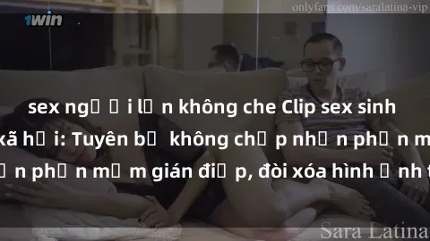 sex người lớn không che Clip sex sinh viên gây sốt mạng xã hội: Tuyên bố không chấp nhận phần mềm gián điệp, đòi xóa hình ảnh trên internet